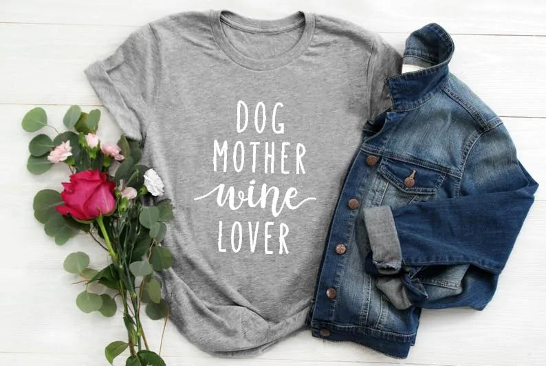 Dog Mother Wine Lover T-Shirt Gray - White Text sold by Poopy and Poops General Pet Store poppyandpoops.ca