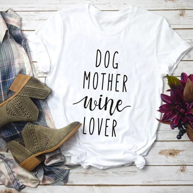 Dog Mother Wine Lover T-Shirt White - Black Text sold by Poopy and Poops General Pet Store poppyandpoops.ca