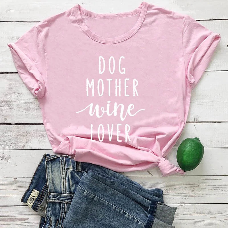 Dog Mother Wine Lover T-Shirt Pink - White Text sold by Poopy and Poops General Pet Store poppyandpoops.ca