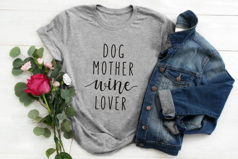 Dog Mother Wine Lover T-Shirt Gray - Black Text sold by Poopy and Poops General Pet Store poppyandpoops.ca