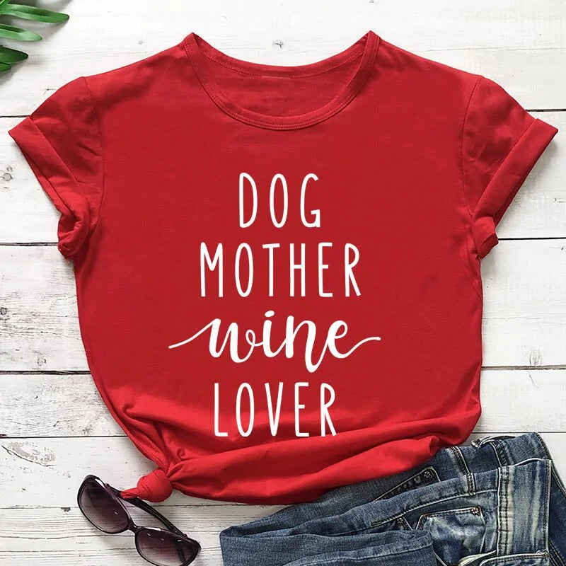 Dog Mother Wine Lover T-Shirt Red - White Text sold by Poopy and Poops General Pet Store poppyandpoops.ca