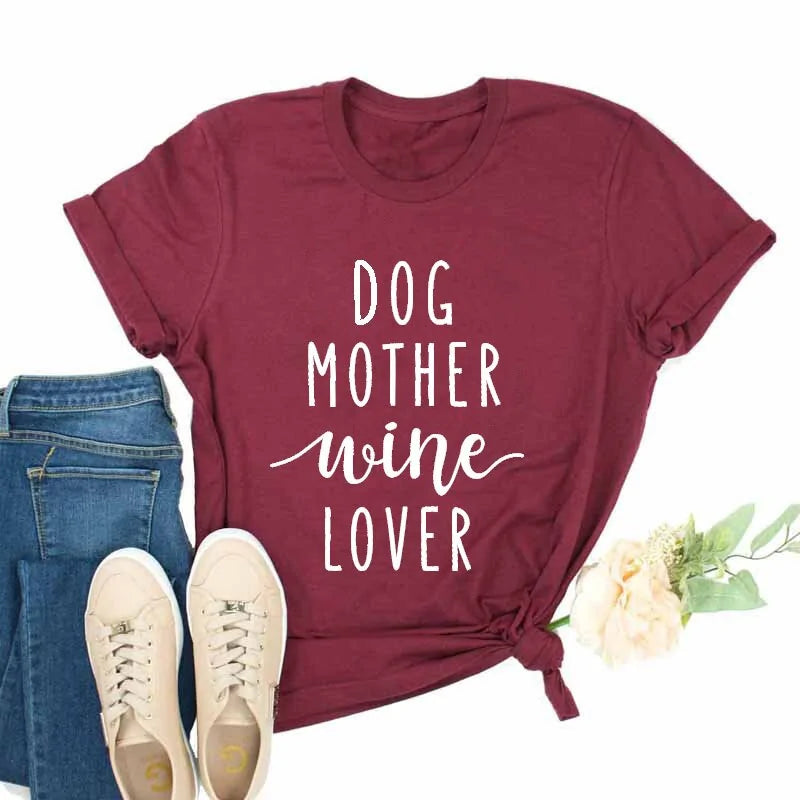 Dog Mother Wine Lover T-Shirt Burgundy - White Text sold by Poopy and Poops General Pet Store poppyandpoops.ca