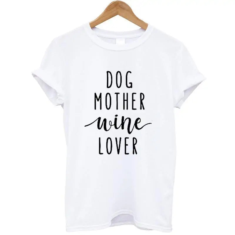 Dog Mother Wine Lover T-Shirt sold by Poopy and Poops General Pet Store poppyandpoops.ca